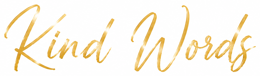 Kind Words